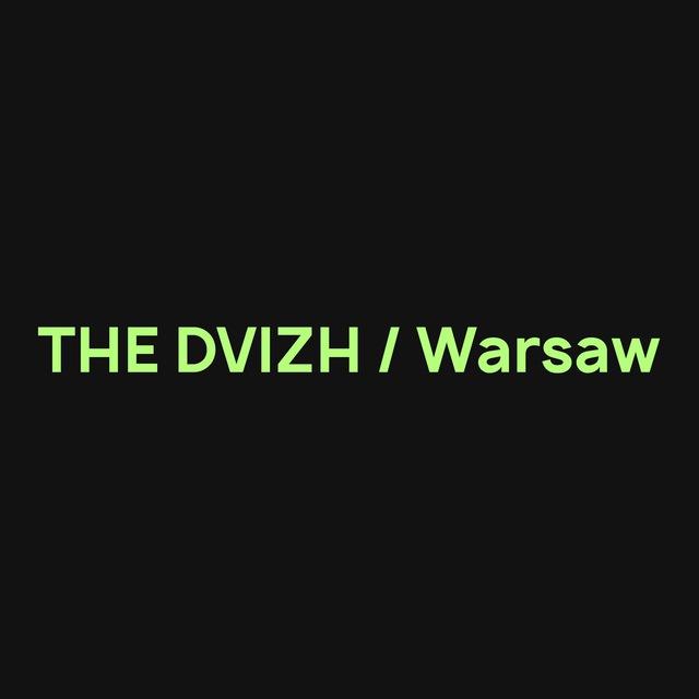 THE DVIZH / Варшава