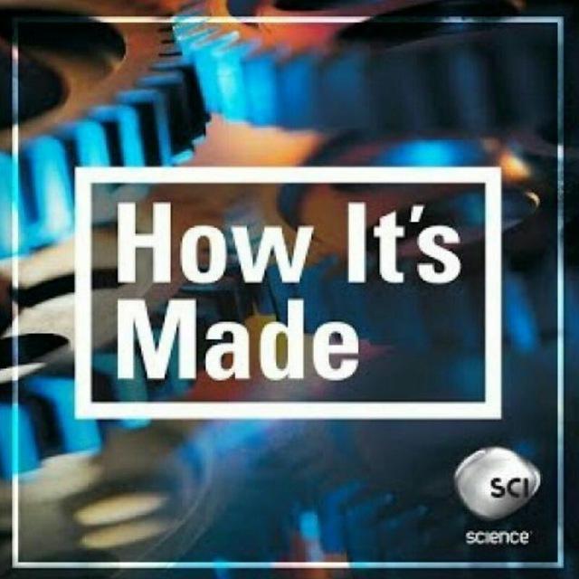 How It's Made