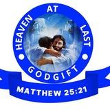 HEAVEN AT LAST-GODGIFT