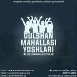 GULSHAN MAHALLASI YOSHLARI