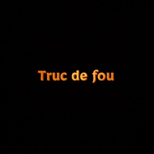 Truc de fou