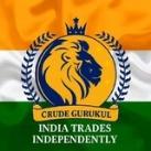 🏅🙏 🇮🇳CRUDE GURUKUL🙏🥇📝✍ 🇮🇳 India Trades Independently 🇮🇳