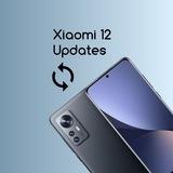 Xiaomi 12 updates
