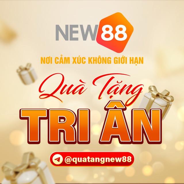 NEW88 QUÀ TẶNG TRI ÂN