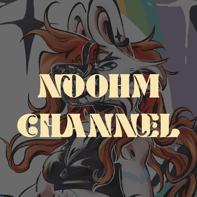 Noohm's Channel SFW/NSFW CLOSE