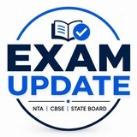 EXAM UPDATE ( NTA / CBSE / STATE BOARD )