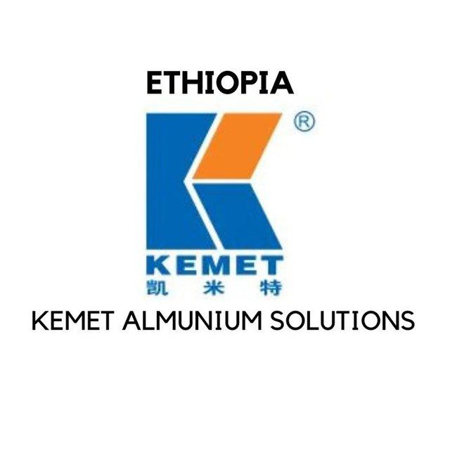 KEMET Ethiopia Almunium Solutions 🇪🇹