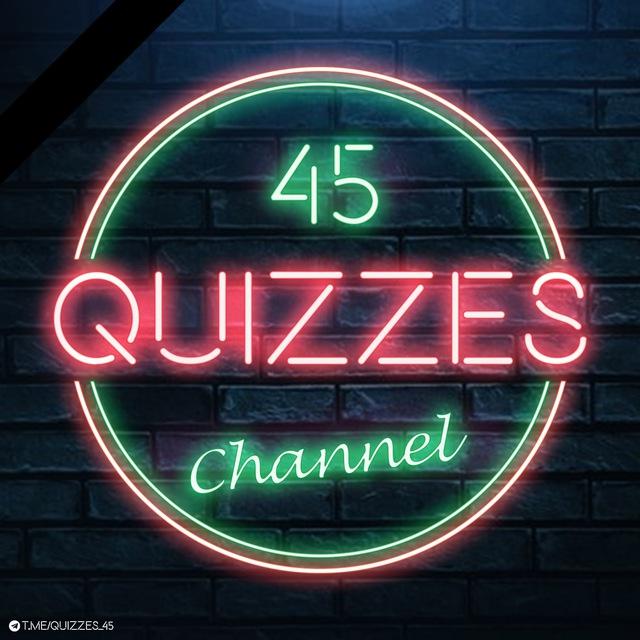 Quizzes 45