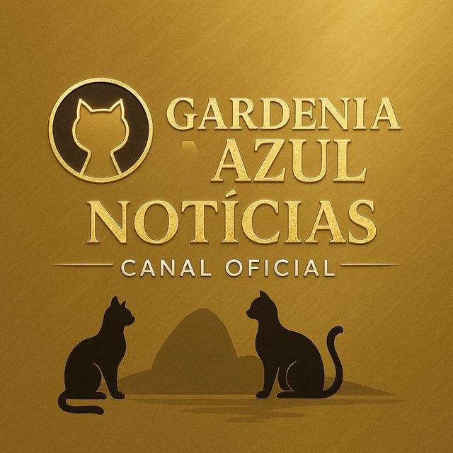 ♦️CANAL V.I.P - GARDÊNIA GOLD NOTÍCIAS🥇😺🐈