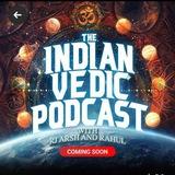 The Indian Vedic Podcast🙏🙏 (Eight fm)