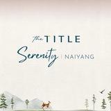 The Title Serenity Naiyang
