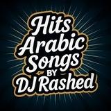 Hits Arabic Songs By Dj Rashed