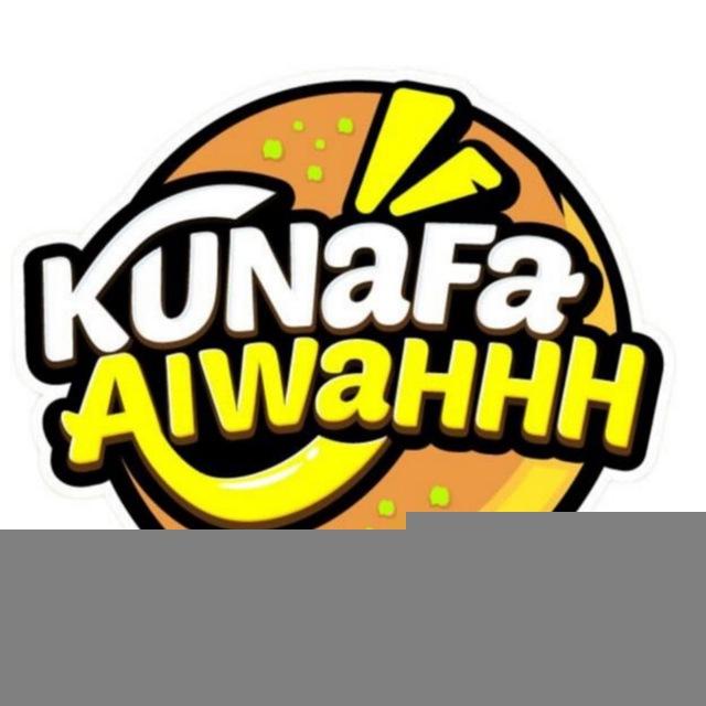 KUNAFA AIWAHHH