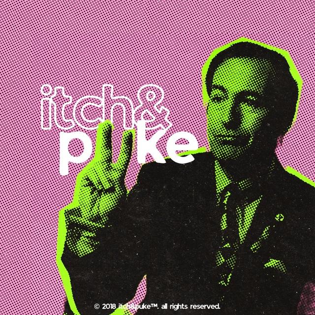 itch and puke