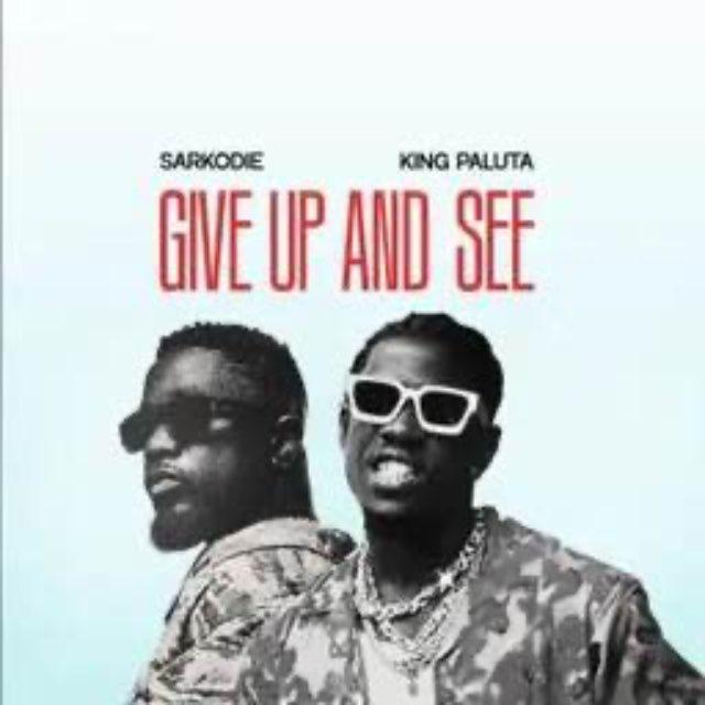 King Paluta Ft Sarkodie – Give Up And See