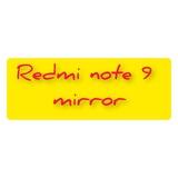 Redmi note 9 mirror