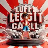 LUFFY LEGIT CALL