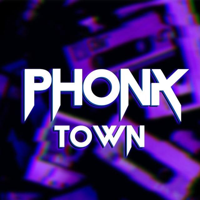 PHONK TOWN