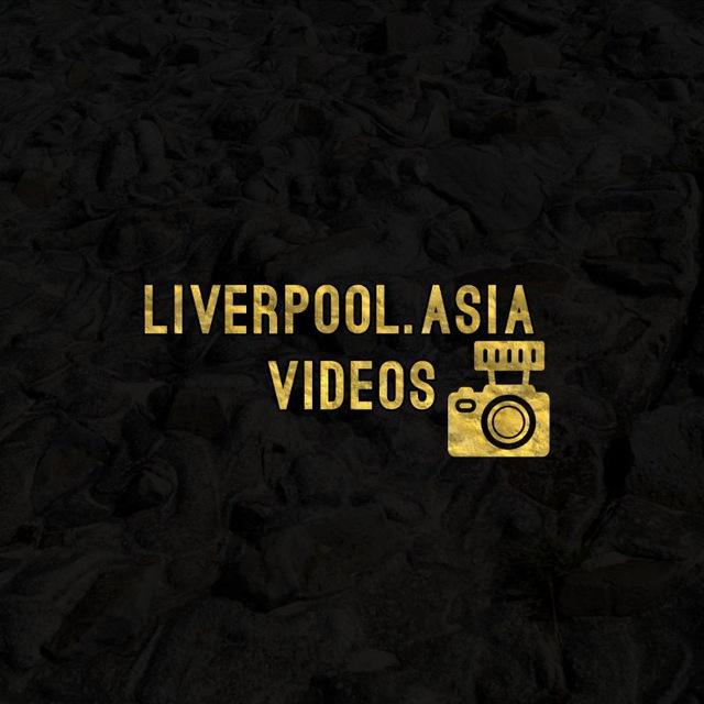 Liverpool.asia Videos