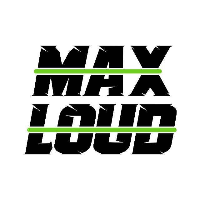 🔊🔥MAX_LOUD_ 🔥🔊