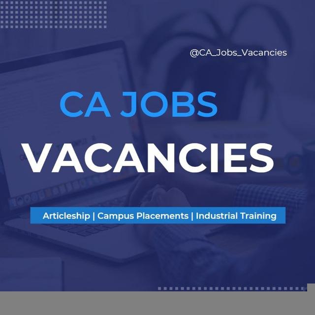 CA Jobs Vacancy - Campus Placements, Articleship & Industrial Training