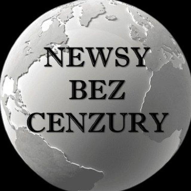 Newsy Bez Cenzury 🌍 🗣 💬 🆓️