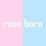 rose born