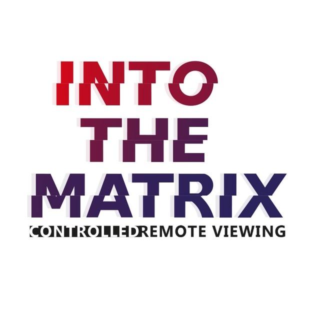 INTO THE MATRIX - Controlled Remote Viewing