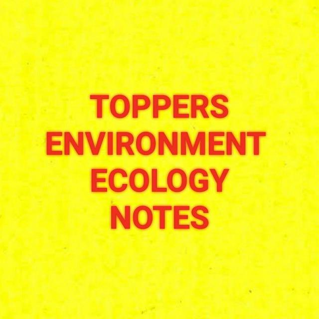 UPSC TOPPERS ENVIRONMENT & ECOLOGY NOTES
