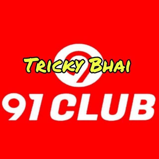Tricky bhai ( 91 Club )