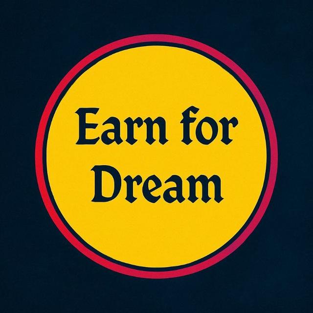 𝗘𝗔𝗥𝗡 𝗙𝗼𝗿 𝗗𝗥𝗘𝗔𝗠