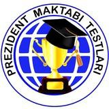 Prezident maktabi testlari | Asosiy kanal