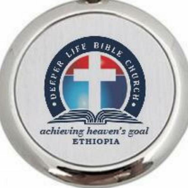 DEEPER LIFE BIBLE CHURCH ETHIOPIA