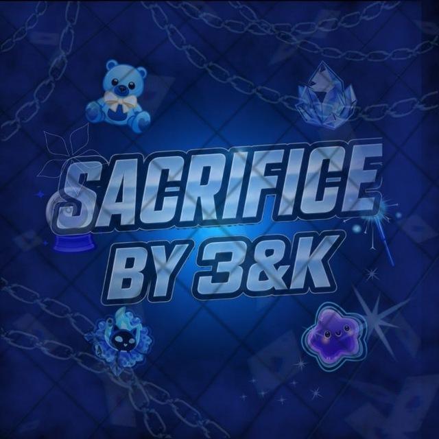 💠 Sacrifice by 3&K 💠