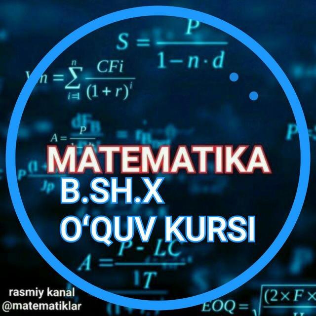 B.SH.X OʻQUV KURSI MATEMATIKA