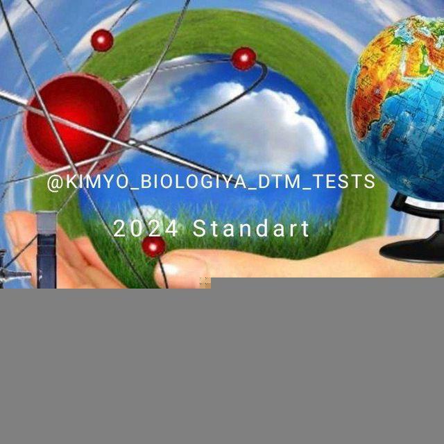 KIMYO BIOLOGIYA DTM SERTIFIKAT SAVOLLAR 📚📖