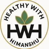 Healthy with Himanshu