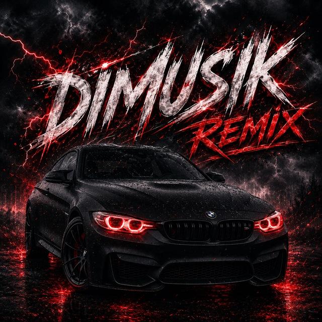 DIMUSIK Remix ❤️‍🩹