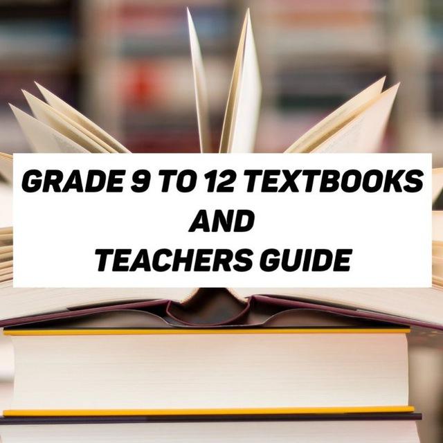 Grade 9-12 New curriculum and the Old curriculum Textbooks & Teachers guide MOE