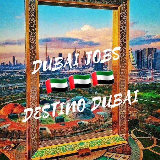 💻DESTINO DUBAI🇦🇪✨️🐫/ Jobs and more