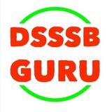 DSSSB GURU (DSSSB PRT, TGT, PGT , DASS Grade 2, DASS Grade 4, Non teaching exam) @DSSSBGURU DSSSB EXAMS