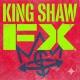 King Shaw Fx