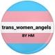 TRANS_WOMEN_ANGELS BY HM