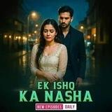 Ek Ishq ek Nasha