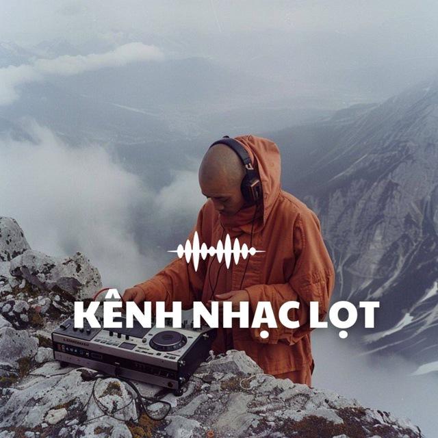 Kênh Nhạc Lọt 📺