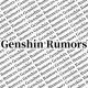 Genshin Rumors