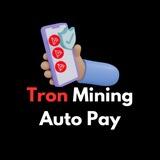 Tron Mining Auto Pay