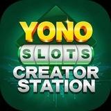 YONO SLOTS Creator Station