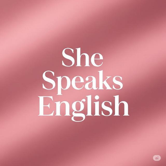 She Speaks English.(only girls) 🎀