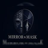 MIRROR AND MASK 🎭